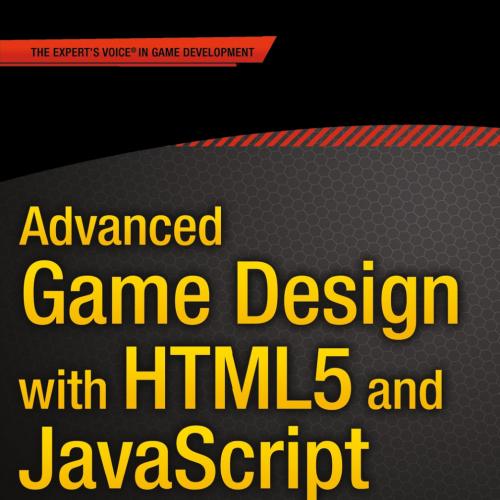 Advanced Game Design with HTML5 and JavaScript