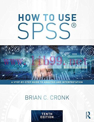 [FOX-Ebook]How to Use SPSS: A Step-By-Step Guide to Analysis and Interpretation, 10th Edition