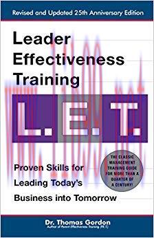 Leader Effectiveness Training: L.E.T. (Revised): “L.E.T.” Revised and Updated 25th Anniversary ...