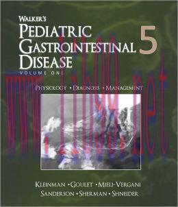 [AME]Walker’s Pediatric Gastrointestinal Disease: Physiology, Diagnosis, Management, 5th Editio...