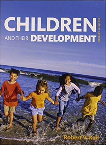 (Test Bank)Children and Their Development 7th Edition by Robert V. Kail.zip