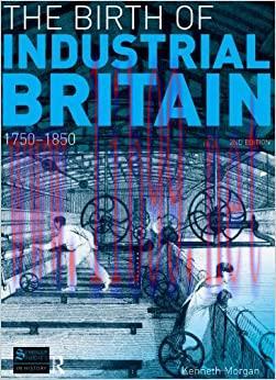(PDF)The Birth of Industrial Britain: 1750-1850 (Seminar Studies)