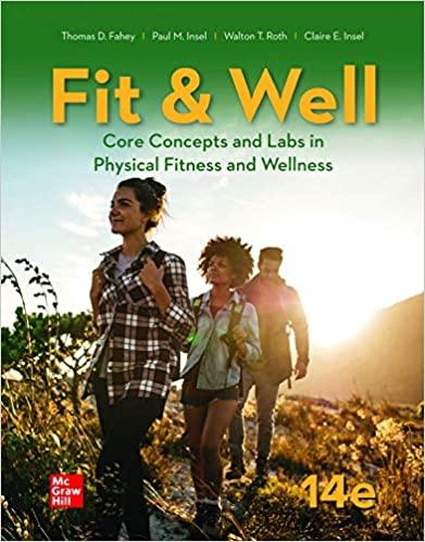 Fit and Well Core Concepts and Labs in Physical Fitness and Wellness 14th Edition