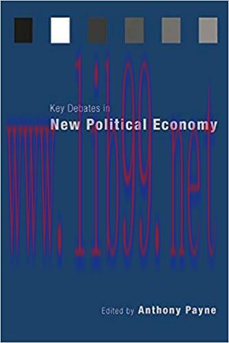 Key Debates in New Political Economy 1st Edition,