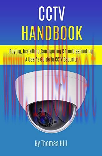 [FOX-Ebook]CCTV Handbook: Buying, Installing, Configuring, & Troubleshooting A User’s Guide to ...