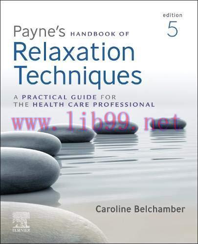 [AME]Payne’s Handbook of Relaxation Techniques: A Practical Guide for the Health Care Professio...