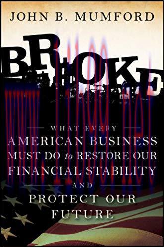 (PDF)Broke: What Every American Business Must Do to Restore Our Financial Stability and Protect...