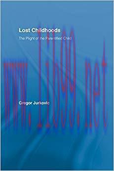 (PDF)Lost Childhoods: The Plight Of The Parentified Child 1st Edition