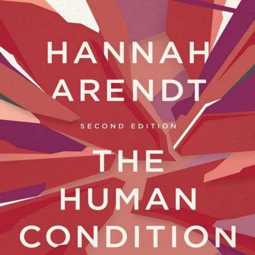 Human Condition 2nd Edition - Hannah Arendt 2, The