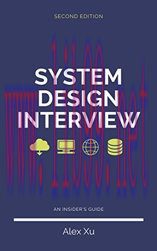 (PDF)System Design Interview – An insider’s guide, Second Edition: Step by Step Guide, Tips and...