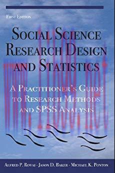 Social Science Research Design and Statistics: A Practitioner’s Guide to Research Methods and S...