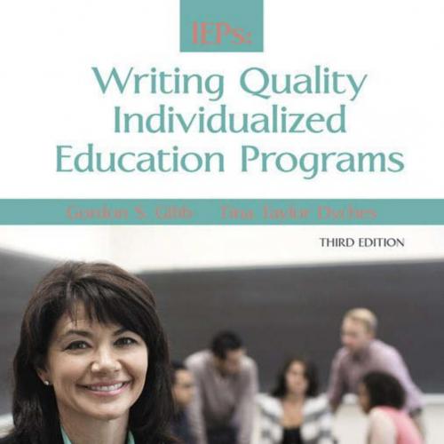 IEPs_ Writing Quality Individualized Education Programs, 3rd THIRD EDITION - Gordon S. Gibb, Ti...
