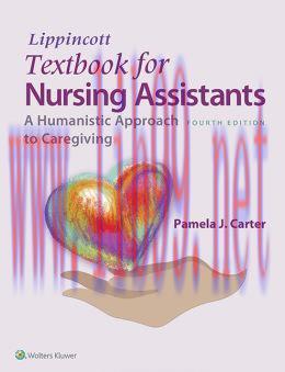 [AME]Lippincott’s Textbook for Nursing Assistants: A Humanistic Approach to Caregiving, 4th Edi...