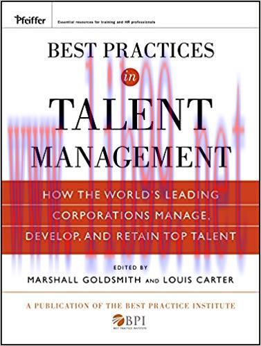 Best Practices in Talent Management: How the World’s Leading Corporations Manage, Develop, and ...