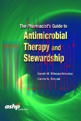 [AME]The Pharmacist's Guide to Antimicrobial Therapy and Stewardship