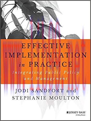 Effective Implementation In Practice: Integrating Public Policy and Management (Bryson Series i...