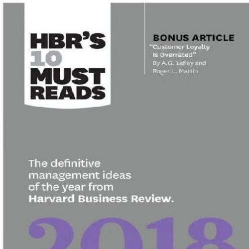 HBR's 10 Must Reads 2018 The Definitive Management Ideas of the Year