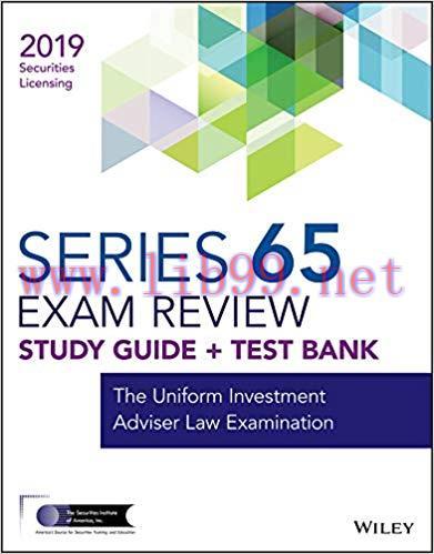Wiley Series 65 Securities Licensing Exam Review 2019 + Test Bank: The Uniform Investment Advis...