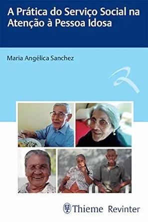 [AME]A prática do Serviço Social na atenção à pessoa idosa (Portuguese Edition) (EPUB)