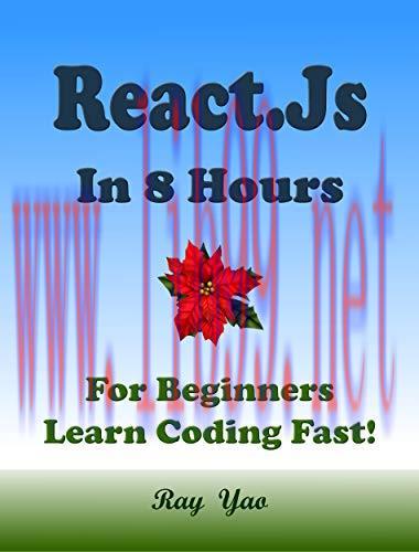 [FOX-Ebook]REACT: REACT.JS Programming in 8 Hours, For Beginners, Learn Coding Fast: React.js Q...