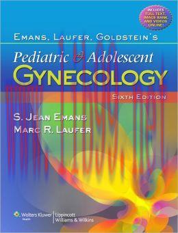 [AME]Emans, Laufer, Goldstein’s Pediatric and Adolescent Gynecology (ORIGINAL PDF from_ Publish...