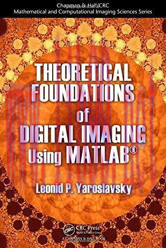 [FOX-Ebook]Theoretical Foundations of Digital Imaging Using MATLAB®