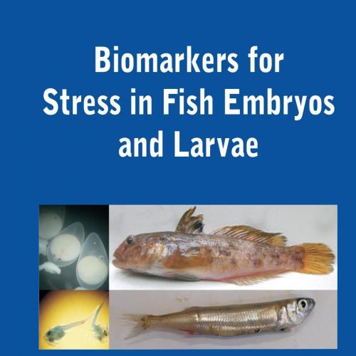 Biomarkers for Stress in Fish Embryos and Larvae