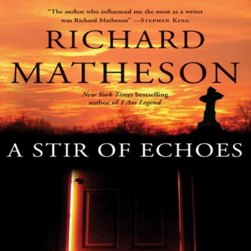 Stir Of Echoes by Richard Matheson, A - Richard Matheson