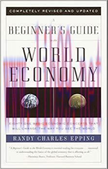 (PDF)A Beginner’s Guide to the World Economy: Eighty-one Basic Economic Concepts That Will Chan...