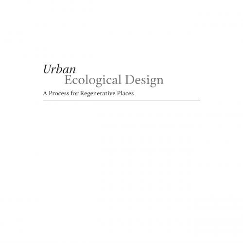 Urban Ecological Design A Process for Regenerative Places