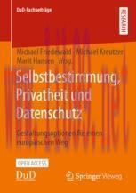 [PDF]Selbstbestimmung, Privatheit und Datenschutz: Gestaltungsoptionen für einen europäischen W...