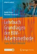 [PDF]Lehrbuch Grundlagen der BIM-Arbeitsmethode: Fragen, Übungen, Fallbeispiele