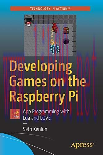 [FOX-Ebook]Developing Games on the Raspberry Pi: App Programming with Lua and LÖVE