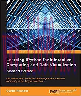 Learning IPython for Interactive Computing and Data Visualization – Second Edition 2nd Edition