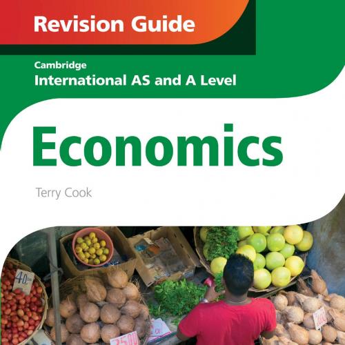 Cambridge International AS and A Level Economics Revision Guide