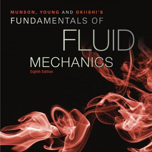 Munson, Young, and Okiishi's Fundamentals of Fluid Mechanics 8th - Philip M. Gerhart, Andrew L....