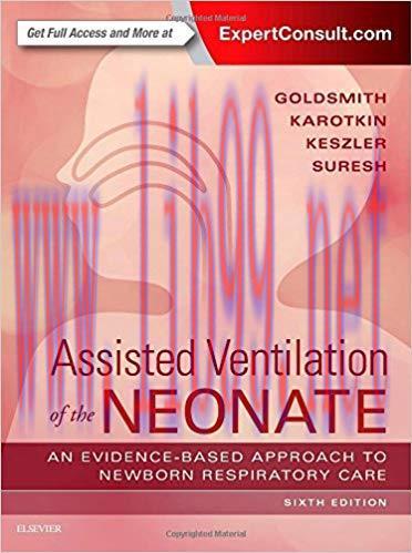 [PDF]Assisted Ventilation of the Neonate: Evidence-Based Approach to Newborn Respiratory Care 6...