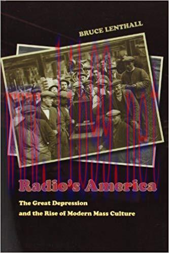 Radio’s America: The Great Depression and the Rise of Modern Mass Culture