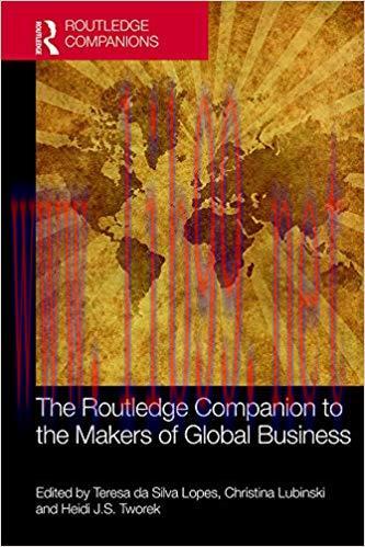 The Routledge Companion to the Makers of Global Business 1st Edition