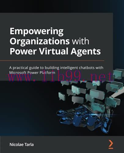 [FOX-Ebook]Empowering Organizations with Power Virtual Agents: A practical guide to building in...