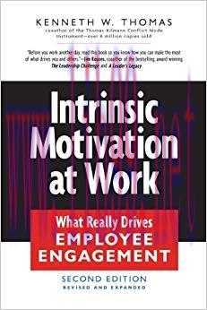 Intrinsic Motivation at Work: What Really Drives Employee Engagement 2nd Edition,