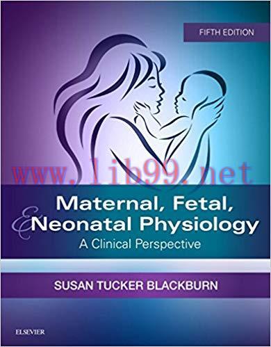 (PDF)Maternal, Fetal, & Neonatal Physiology – E-Book: A Clinical Perspective (Maternal Fetal an...