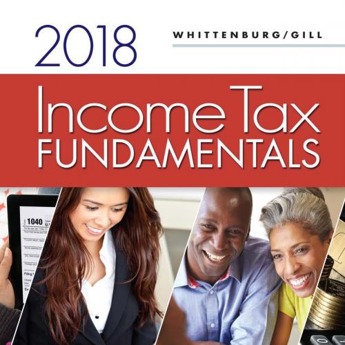 Income Tax Fundamentals 2018 by Gerald E. Whittenburg