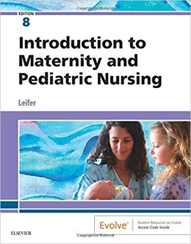Introduction to Maternity and Pediatric Nursing 8th Edition