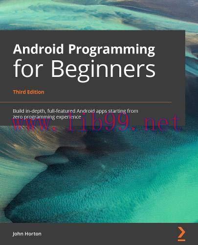 [FOX-Ebook]Android Programming for Beginners, 3rd Edition: Build in-depth, full-featured Androi...