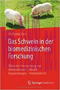 [AME]Das Schwein in der biomedizinischen Forschung: Klinische Untersuchung und Interventionen –...