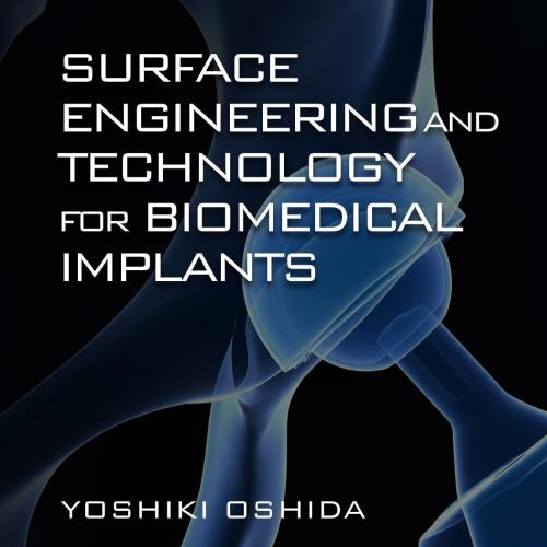 Surface Engineering and Technology for Biomedical Implants