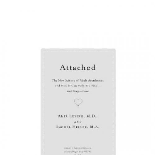 Attached_ The New Science of Adult Attachment and How It Can Help You Find
