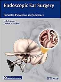Endoscopic Ear Surgery Principles, Indications, and Techniques (Video Included)