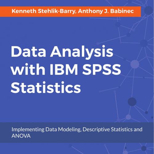 Data Analysis with IBM SPSS Statistics 178728381X